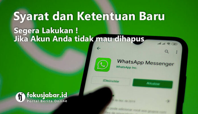 Aturan Baru Whatsapp 2021 Akun Anda Akan Dihapus Apabila Tidak Lakukan Ini Fokus Jabar